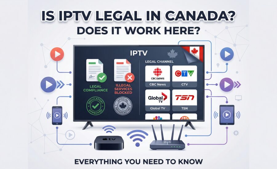 Is IPTV legal in Canada? Does it work here? Everything you need to know in one place
